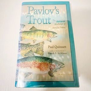 Pavlov's Trout: The Incompleat Psychology of Everyday Fishing First Edition